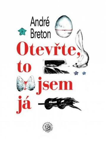 André Breton: Otevřte, to jsem já