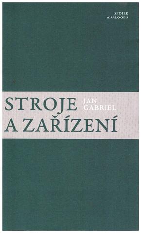 Jan Gabriel: Stroje a zařízení