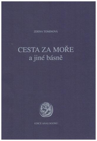 Zdena Tominová: Cesta za moře a jiné básně 