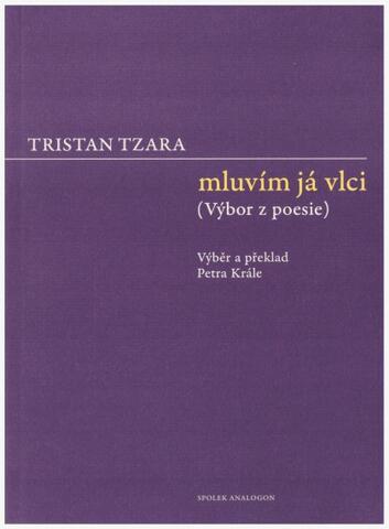 Tristan Tzara: Mluvím já vlci
