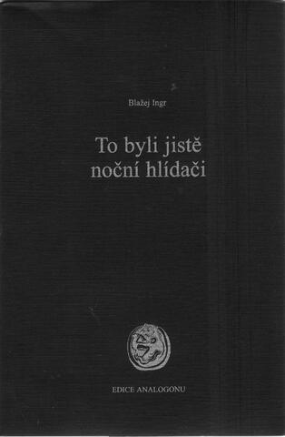 Blažej Ingr: To byli jistě noční hlídači