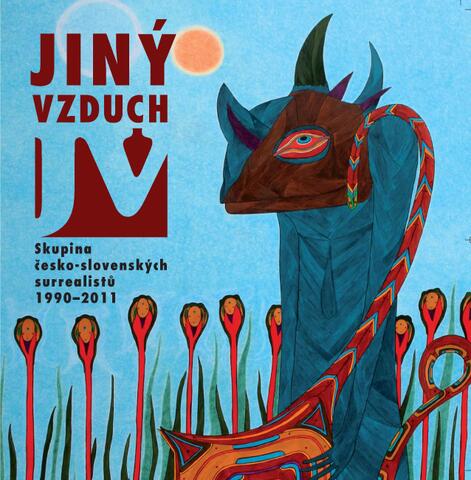 Jiný vzduch: Antologie Skupiny česko–slovenských surrealistů (s mezinárodní účastí) 1990–2011