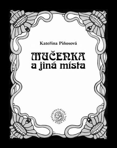 Kateřina Piňosová: Mučenka a jiná místa