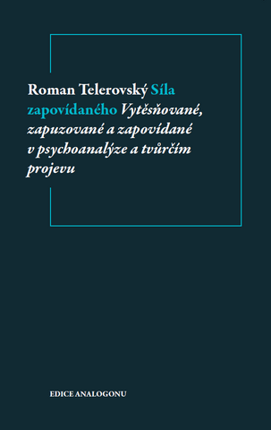 Roman Telerovský: Síla zapovídaného: Vytěsňované, zapuzované a zapovídané